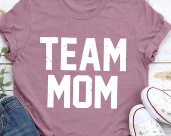 Team Mom Tshirt, Mom Group Shirt, Baseball Mom Shirt, Game Day T-Shirt, Cheer Mom Tee, Football Mom Gift, Mothers Day Shirt, Team Spirit Tee