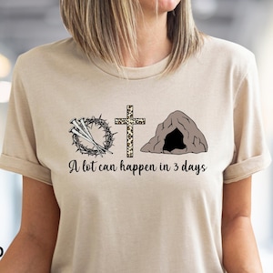 A Lot Can Happen in 3 Days Shirt, Christian Easter Tshirts, Happy Easter 2025 Shirt, Christian Shirt, Easter Gifts, Gift For Her