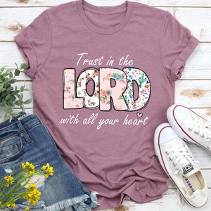 Trust in the Lord Tshirt, Christian Faith Tee, Bible Verse T-Shirt, Religious Gift, Jesus Shirt, Inspirational Tee, Scripture Shirt