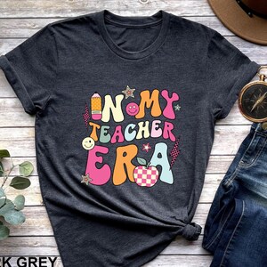 Teacher Appreciation Shirt, In My Teacher Era Shirt, Teacher Shirt, Teacher Gift, Teacher Era Tee, Best Teacher Shirt, Gift For Teacher