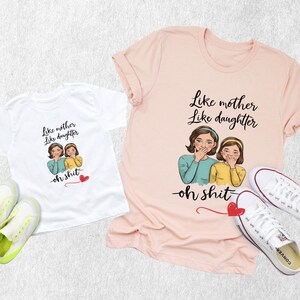 Like Mother Like Daughter Shirt, Funny Mom T-Shirt, Cute Mothers Day Gift, Mom and Daughter Tee, Family Shirt, Gift for Mama, Mom Love Shirt