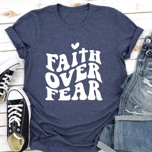 Faith Over Fear Shirt, Christian Shirts, Bible Verse Shirt, Jesus Shirt, Christian Gifts, Christian Apparel, Church Shirt, Fear Shirt