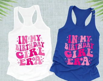 In My Birthday Girl Era Tank Tops, Birthday Girl Tank, Birthday Shirt, Gift For Birthday, Birthday Era T Shirt, Birthday Cruise Tshirt