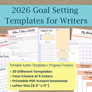 May include: A collection of printable templates for writers, including goal setting, daily to-do lists, and progress trackers. The templates are available in 5 colors and are letter size (8.5" x 11"). The image includes text that says "2026 Goal Setting Templates for Writers."