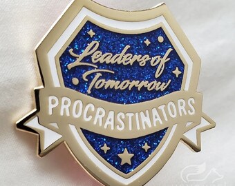 Procrastinators Pin | Leaders of Tomorrow Pin | Procrastination Enamel Pin