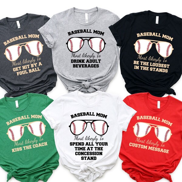 Most Likely Baseball Shirt, Baseball Mom Shirt, Sports Mama Tshirt, Gift for Baseball Mom, Mother's Day Suprise, Most Likely Baseball Mom