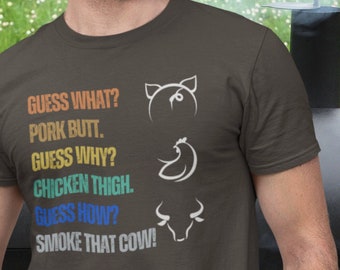Funny BBQ T-shirt, Guess What, Pork Butt Shirt, Grill Smoker Tee, Dad Grill Gift, Smoked Beef Pork Chicken, Cookout gift, Grill Master shirt