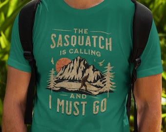 Bigfoot T-shirt, The Sasquatch Is Calling And I Must Go, Cryptid Shirt, Yeti Gift, Hiking, Vacation Gift, Camping Tee, Family Shirt