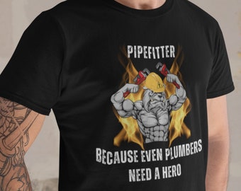 Pipefitter Shirt, Journeyman Apprentice Fitter, Steamfitter Gift, Sprinkler Fitters Tshirt, Even Plumbers Need A Hero, Hardhat Muscular Dog