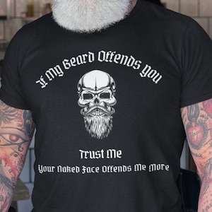 If My Beard Offends You T-shirt | Bearded Skull | Funny Beard Shirt | Dad Gift | Bearded Men Shirt | Fathers Day Gift Ideas | Dad Joke