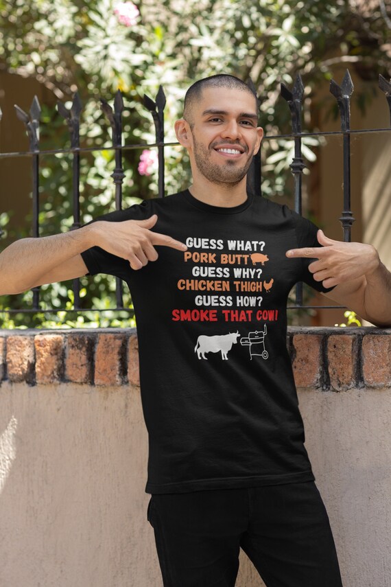 Funny BBQ T-shirt, Guess What, Pork Butt Shirt, Grill Smoker Tee, Dad Grill Gift, Smoked Beef Pork Chicken, Cookout gift, Grill Master shirt