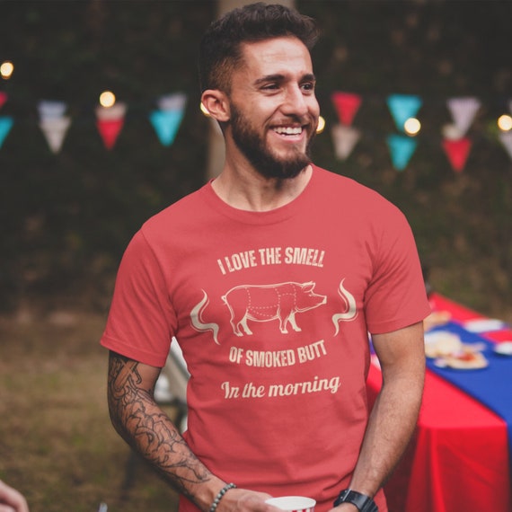 Grilling Shirt | I Love The Smell Of Smoked Butt In The Morning | Funny Bbq | Gift for Dad | Meat Smoker | Smoked Pork Butt | Grillmaster