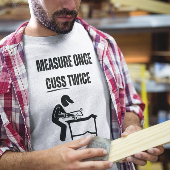 Dad Saying Shirt | Construction Worker Gift | Carpenter T-shirt | Plumber Quote | Electrician Pun | Funny Contractor | Handyman Humor | Cut