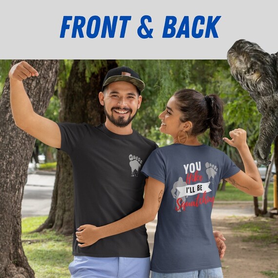 Bigfoot T-shirt | Sasquatch Hiking | Squatchy | Yeti Humor | Hiking T-shirt | Cryptid | Cryptozoology | Squatching | Family Vacation Tee