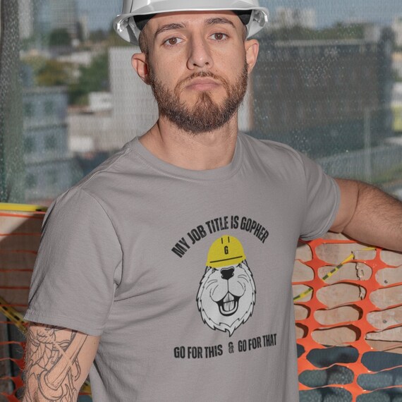 Construction Worker Shirt | My Job Title Is Gopher | Funny Apprentice Tshirt | Hard Hat Tee | Funny Work Shirt | Jobsite Saying | Helper