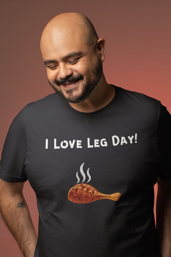 Funny BBQ Shirt | I Love Leg Day Tshirt | Funny Workout Tee | Meat Smoker | Grill T-shirts | Barbecue Grill Master | Smoked Chicken Leg