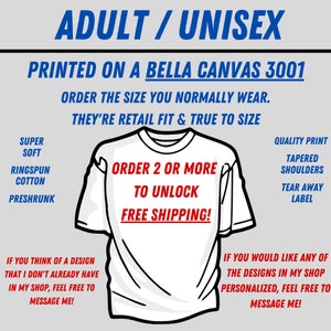This shirt is printed on a Bella Canvas 3001. These T-shirts are retail fit and true to size. Order the size you normally wear. They're super soft, quality print, tear-away label, and preshrunk ringspun cotton. Order 2 or more for free shipping.