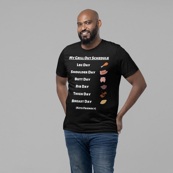 Funny Grill Shirt | Grill Schedule T-shirt | Leg Day Tee | Barbecue Shirts | Funny Bbq Gifts | Cookout Gift | Keto Friendly | Grill Master