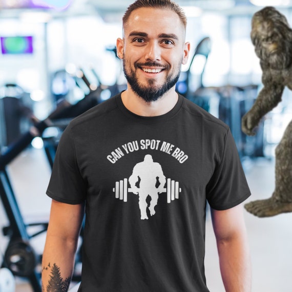 Bigfoot Shirt | Can You Spot Me Bro | Muscular Sasquatch | Cryptid T-shirt | Fitness Gift | Power Lifter Tee | Gym Bro Shirt| Workout Tee