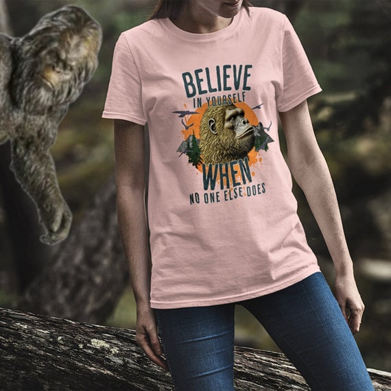 Bigfoot T-shirt, Believe In Yourself When, Cryptid Sasquatch Believer, Yeti Gift, Hiking Tshirt, Vacation Gift, Camping Tee, Family Shirt