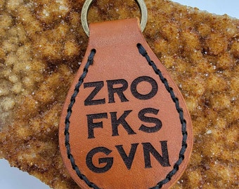 Leather Keychain, ZRO FKS GVN, Funny Gift