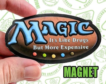 Ímã Mágico - É como drogas, só que mais caro.