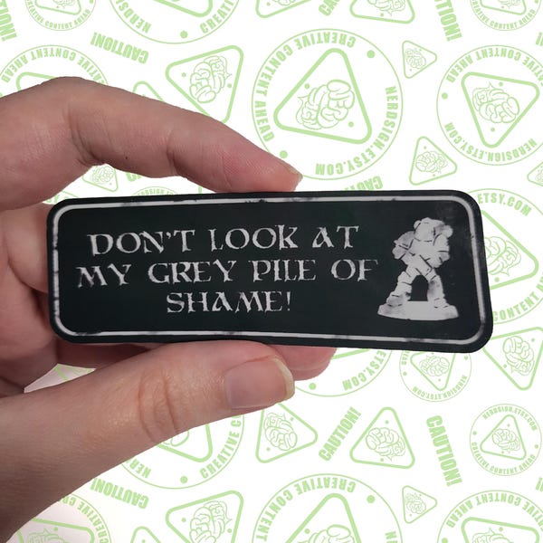 Don't Look At My Grey Pile of Shame! - Sticker or Magnet
