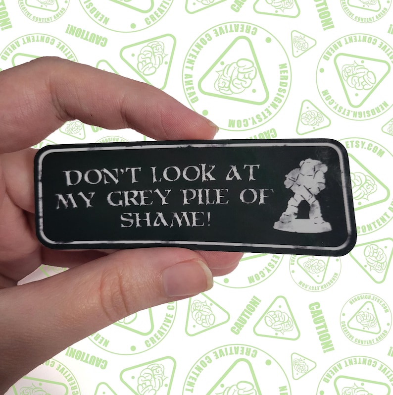 Don't Look At My Grey Pile of Shame! - Sticker or Magnet image 1