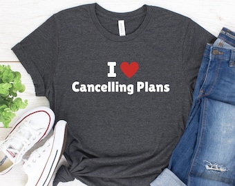Jag älskar att avbryta planer, rolig introvert t-shirt