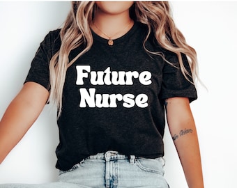 Future Nurse Shirt, Nursing School Shirt, Nursing Student Shirt, Gift for Nursing Student, NCLEX gift, gift for nursing school student