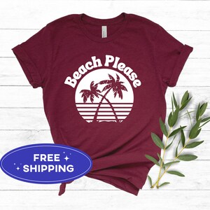 Beach Please Shirt, Funny Summer Shirt, Summer Vacation Shirt, Beach Tshirt, I&#39;d Rather Be At The Beach Shirt, Beach Tee