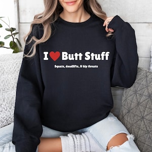 Workout Sweatshirt, Funny Workout Sweater, Butt Stuff in the Gym, Gym Shirt, Workout Shirts, Squat Shirt, Deadlift Shirt, Dead lift