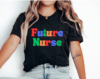 Future Nurse Shirt, Nursing School Shirt, Nursing Student Shirt, Gift for Nursing Student, NCLEX gift, gift for nursing school student