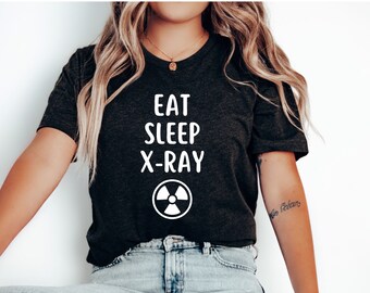 Eat Sleep Xray Shirt, Xray Tech Shirt, Xray Tech Week Shirt, Rad Tech Week, Gift for Xray Graduate, Gift for Xray Tech