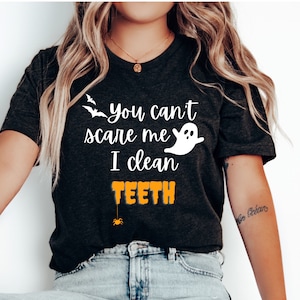 Sie können mich nicht erschrecken, ich saubere Zähne Shirt, Zahnarzt Shirt, Zahnarzt Shirt, Zahnarzt Shirt, Zahnarzt Shirt, Zahnarzt Shirt