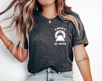Donut of Truth Shirt, Rad Tech Shirt, Xray Shirt, CT Tech Shirt, Radiologie Shirt, Rad Tech Week Shirt, Xray Student Shirt, CT Tech Tee