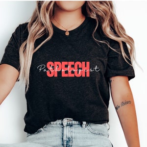 Speech Pathologist Shirt, Speech Language Pathologist Tshirt, Gift for SLP, SLP Graduate, slp student, speech therapist shirt