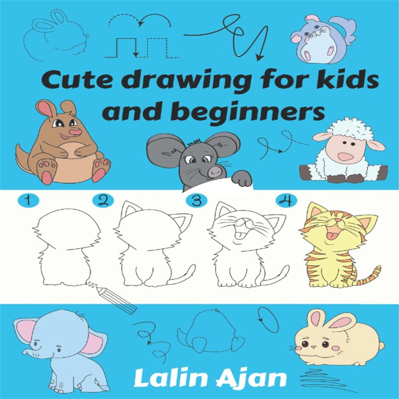 Cute Drawing for Kids and Beginners Simple Drawing Examples to Create Funny Animals and Stuff