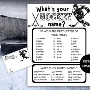 May include: A printable hockey-themed game for kids. The game asks players to find their hockey name based on the first letter of their name and their birth month. The game features a black and white illustration of a hockey player.