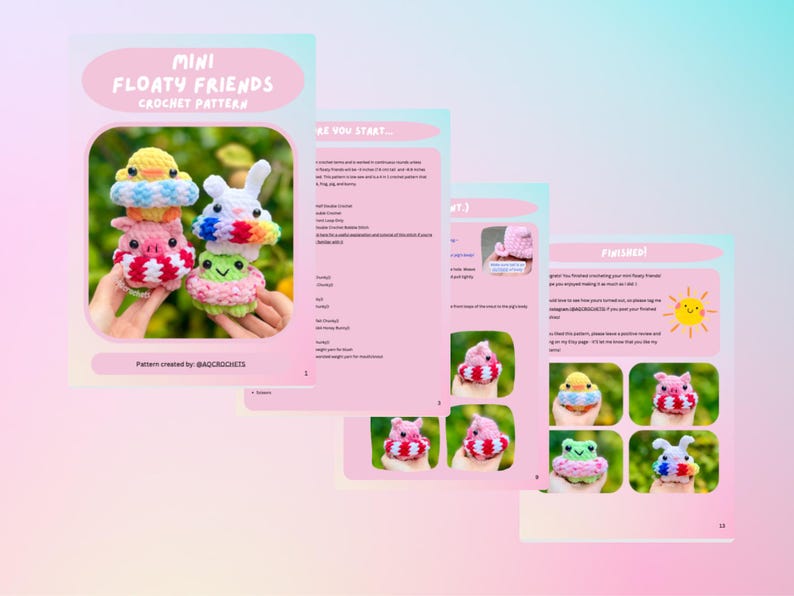 May include: A crochet pattern titled "Mini Floaty Friends" with instructions and images of colorful, handmade amigurumi toys. The pattern includes a variety of animal-themed designs, such as a pig, frog, and bunny. The cover features the text "Mini Floaty Friends Crochet Pattern".
