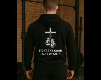 Fight the Good Fight of Faith Hoodie | Christian Boxing Hoodie | Minimal Faith Sweatshirt | Gritty Christian Apparel