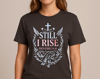 Still I Rise Comfort Colors Shirt – Christian Proverbs 24:16 Tee