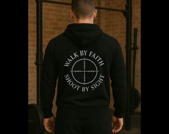 Walk By Faith Shoot By Sight Hoodie | Tactical Christian Sweatshirt | Gritty Faith Apparel | Rifle Scope Crosshair Hoodie