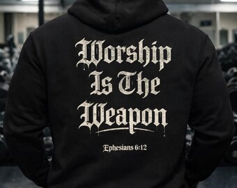 Worship Is The Weapon Hoodie | Christian Gym Hoodie