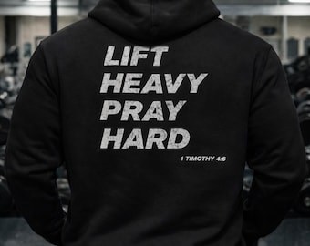 Lift Heavy Pray Hard Hoodie | Christian Gym Sweatshirt