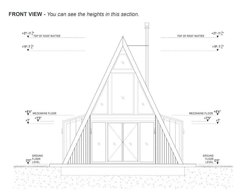 May include: A black and white line drawing of a front view of a A-frame house with a large window and double doors. The drawing shows the different floor levels and heights of the house. The text "FRONT VIEW - You can see the heights in this section." is at the top of the drawing.