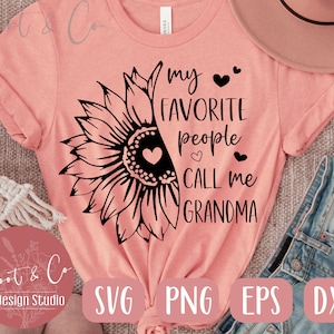 Grandma SVG Design - My favorite people call me Grandma SVG design for Cricut - Grandma shirt svg, png, pdf - Sunflower Digital Download