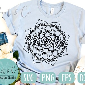 Educator SVG, Teach svg, Educator shirt svg, Mandala svg, School svg, png, dxf, eps, Instant Download, Cricut