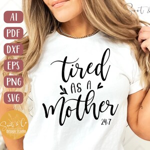 Divertente mamma SVG Design - Stanco come una madre 24:7 design SVG per Cricut - camicia mamma, design divertente camicia, svg, png - Download digitale