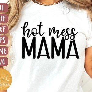 Mama SVG Design Hot Mess Mama SVG Mama Shirt SVG Muttertag png, pdf, dxf, svg, eps, ai Digital Download Bild 5